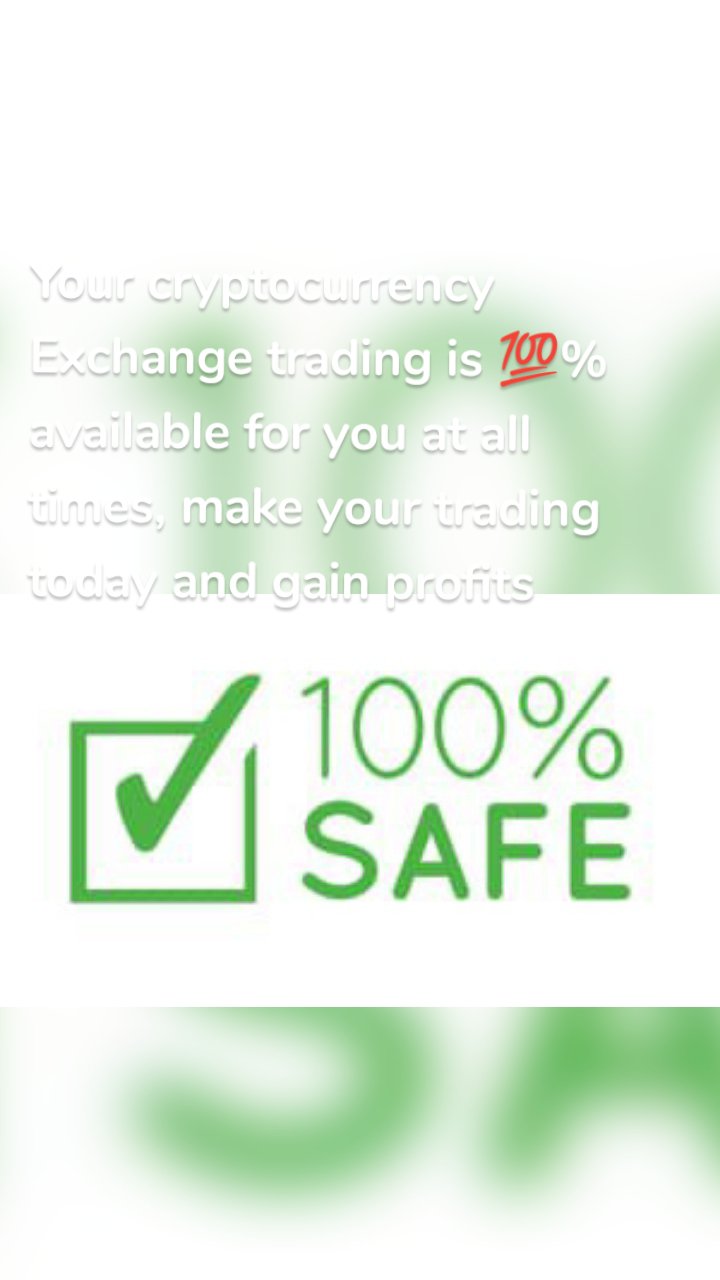 Your cryptocurrency Exchange trading is 💯% available for you at all times, make your trading today and gain profits 